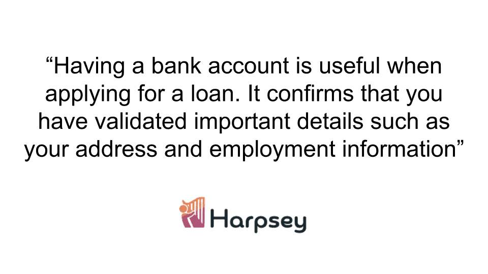 Why Is Having a Bank Account Helpful When Looking For a Loan?